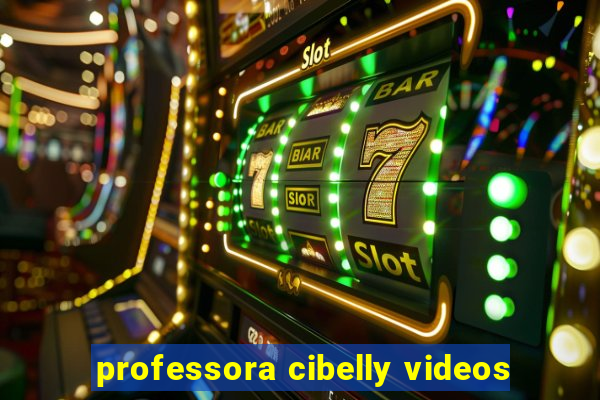 professora cibelly videos